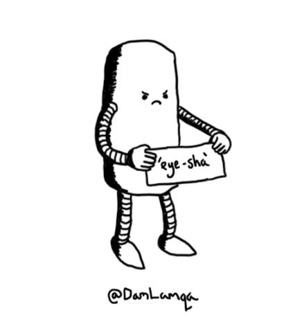 A cylindrical robot with a grumpy face holding up a sign that says 'eye-sha'.