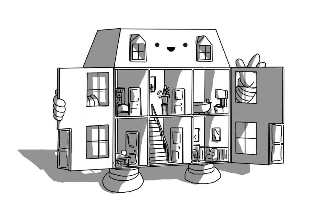 A robot in the form of a traditional dollhouse. It has six rooms: an entrance hall with stairs in the middle, a dining room (or possibly kitchen) on the left, with a bedroom above that and, on the opposite side, a living room with a bathroom above it. Because of the angle, you can't make out all the pieces of furniture in each room, but there are visible doors between rooms, some pictures on the walls, a fireplace in the living room, a free-standing tub in the bathroom, a toilet, etc. etc. The roof of the house is pitched on all four sides with a flat top which isn't visible. There are two dormers, and the robot's smiling face is positioned between these. The front of the house comes in two hinged sections which split the double front door in what is, most likely, a departure from standard dollhouse design. Four rectangular windows are positioned the front section. The robot has banded legs on the underside, banded arms on the sides and is holding open the hinged sections.