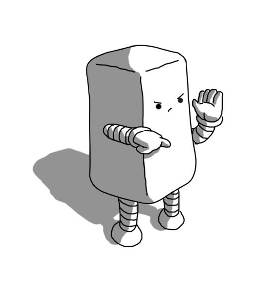 A robot in the shape of a rounded cuboid with banded arms and legs. It's pointing with one hand, while the other is held up flat, edge on. It looks quite angry.