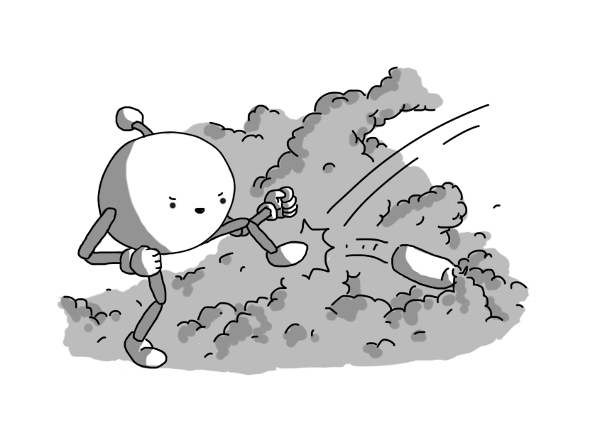 A spherical robot with joined arms and legs and an antenna, surrounded by billowing clouds of smoke that pour from the end of a cylindrical canister that has been fired at it and which it is now kicking back whence it came. It has a look of unabashed triumph on its face.