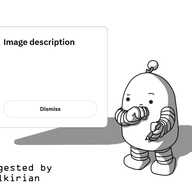 A round-topped robot with banded arms and legs and a zigzag antenna, holding a pencil in one hand and placing its other underneath its mouth as it frowns contemplatively. It's looking at a box beside it - specifically, the image description box from Twitter. It has a 'Dismiss' button at the bottom, but the description itself is blank.